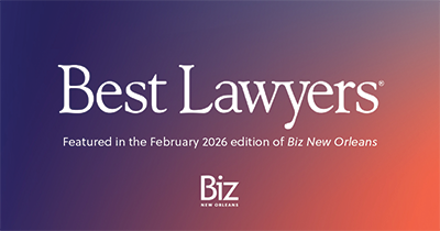 Best Lawyers | Featured in the February 2026 edition of Biz new Orleans